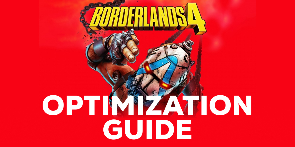 Borderlands 4 Optimization guide